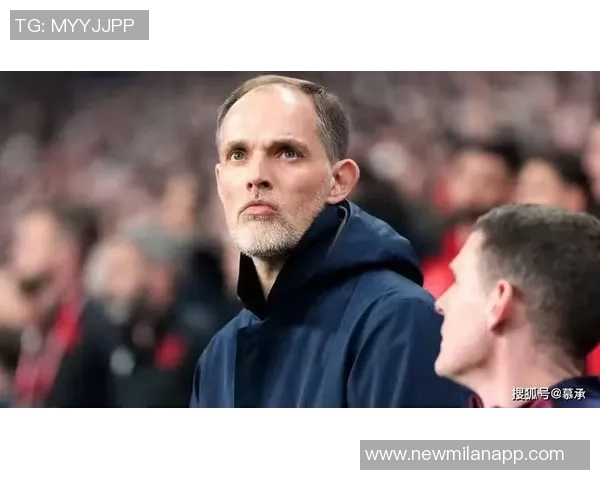 斯通斯赖斯赞图赫尔关注细节强调比赛强度是成功关键